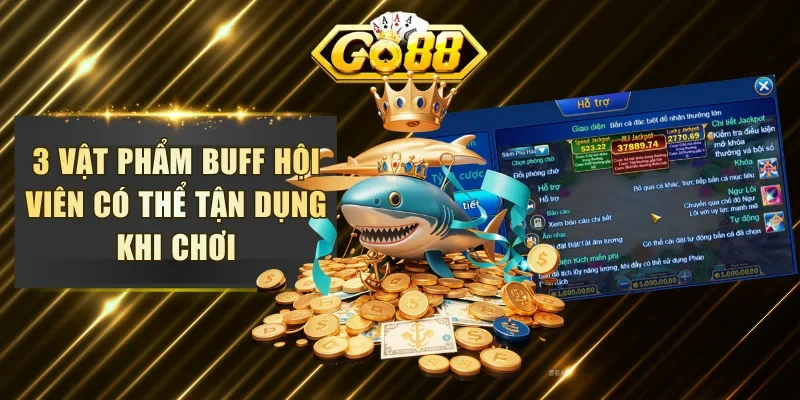 3 vật phẩm buff có thể tận dụng khi chơi