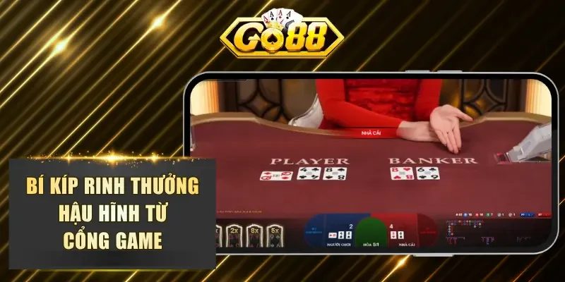 Bí kíp rinh thưởng hậu hĩnh từ cổng game