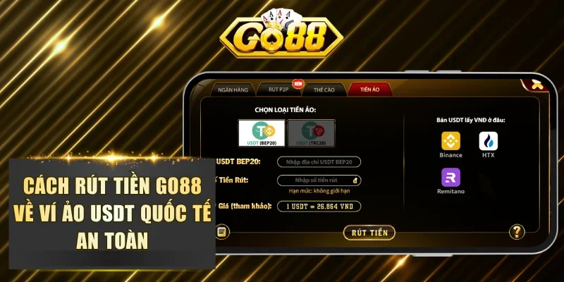 Cách rút tiền GO88 về ví ảo USDT quốc tế